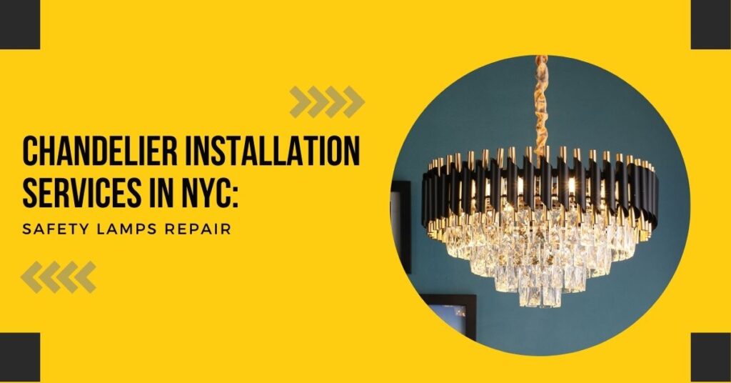 Chandelier installation services in NYC