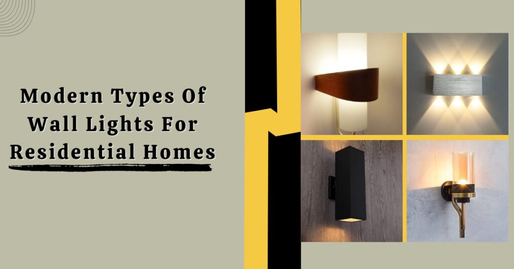 Modern-Types-Of-Wall-Lights-For-Residential-Homes