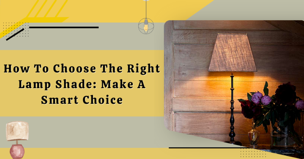 how-to-choose-the-right-lamp-shade