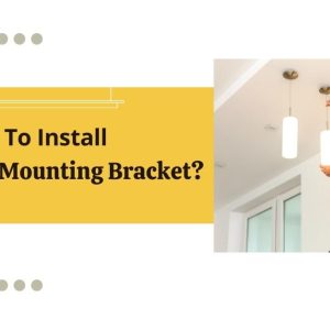 How To Install Ceiling Light Mounting Brackets?